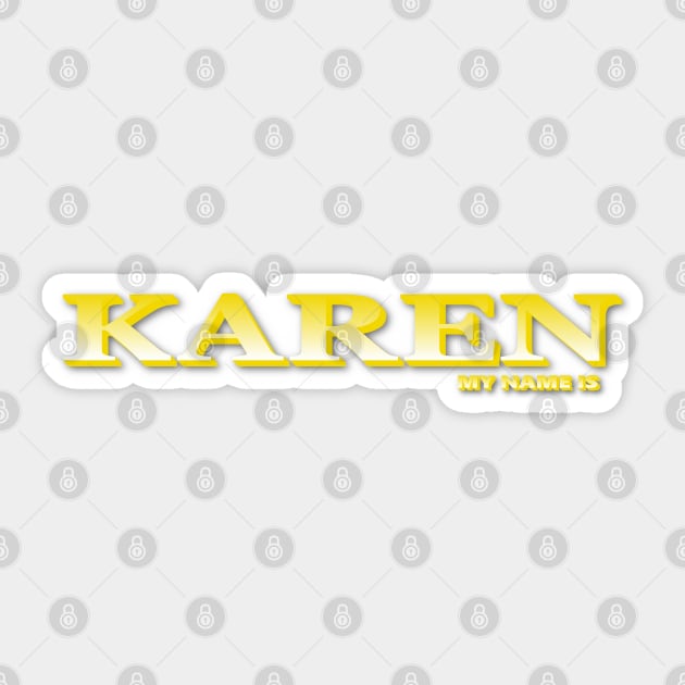 KAREN. MY NAME IS KAREN. SAMER BRASIL Sticker by Samer Brasil